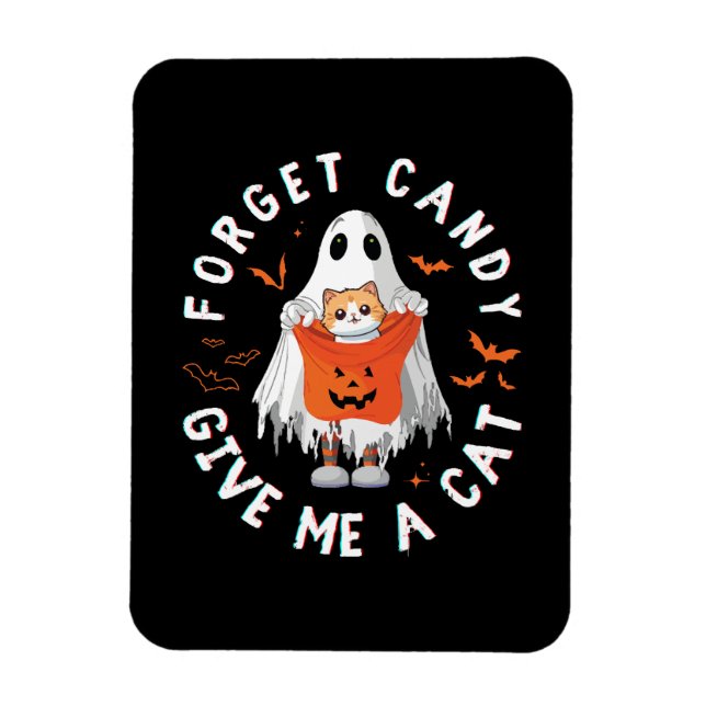 Forget Candy Give Me Cat Funny Boo Ghost Halloween Magnet (Vertical)