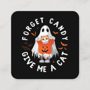 Forget Candy Give Me Cat Funny Boo Ghost Halloween Square Business Card