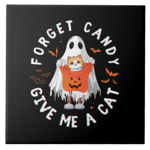 Forget Candy Give Me Cat Funny Boo Ghost Halloween Tile
