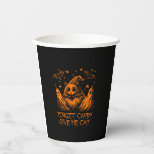 Forget Candy Give Me Cat Funny Graphic Pet Hallowe Paper Cups
