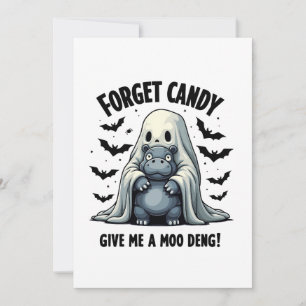 Forget Candy Give Me Moo Deng Halloween Ghost Invitation