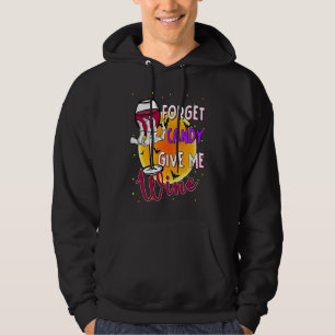 Forget candy give me Wine Halloween Scary skeleton Hoodie