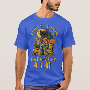 Forget Candy Just Give Me A Cat Spooky Halloweens  T-Shirt