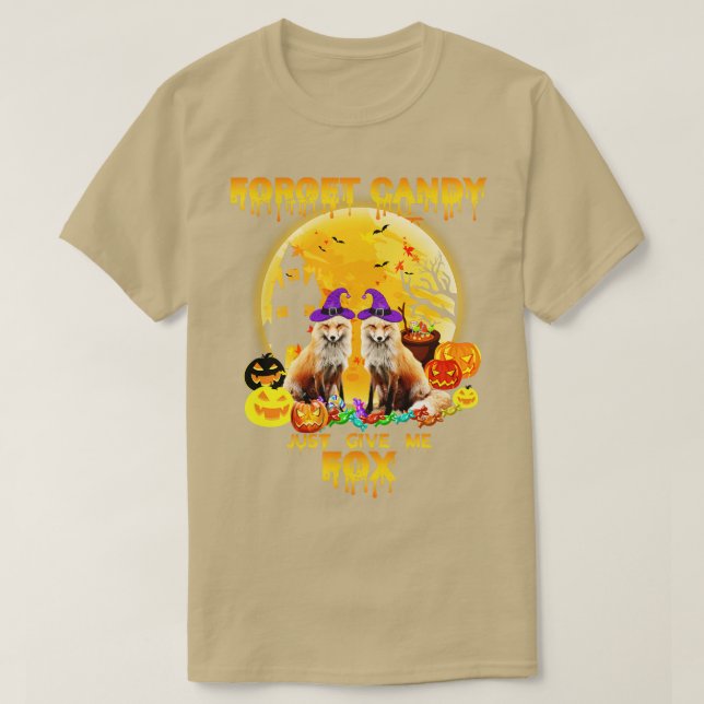 forget candy just give me a fox T-Shirt (Design Front)