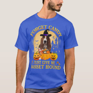 Forget Candy Just Give Me Basset Hound Pumpkin Hal T-Shirt