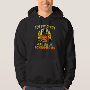 Forget Candy Just Give Me Boxing Glove Funny Hallo Hoodie