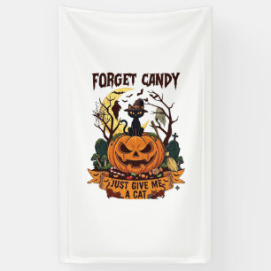 Forget Candy Just Give Me Cat Halloween Pumpkin_1 Banner