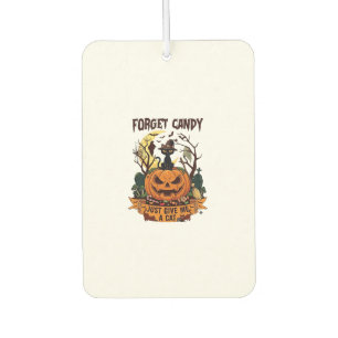 Forget Candy Just Give Me Cat Halloween Pumpkin_1 Car Air Freshener