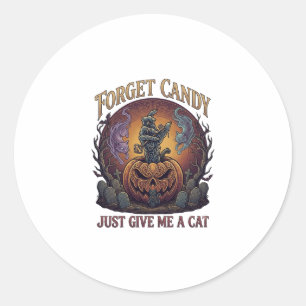 Forget Candy Just Give Me Cat Halloween Pumpkin_1 Classic Round Sticker
