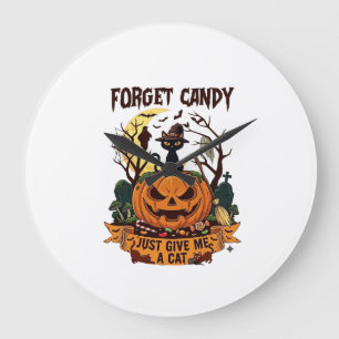 Forget Candy Just Give Me Cat Halloween Pumpkin_1 Large Clock