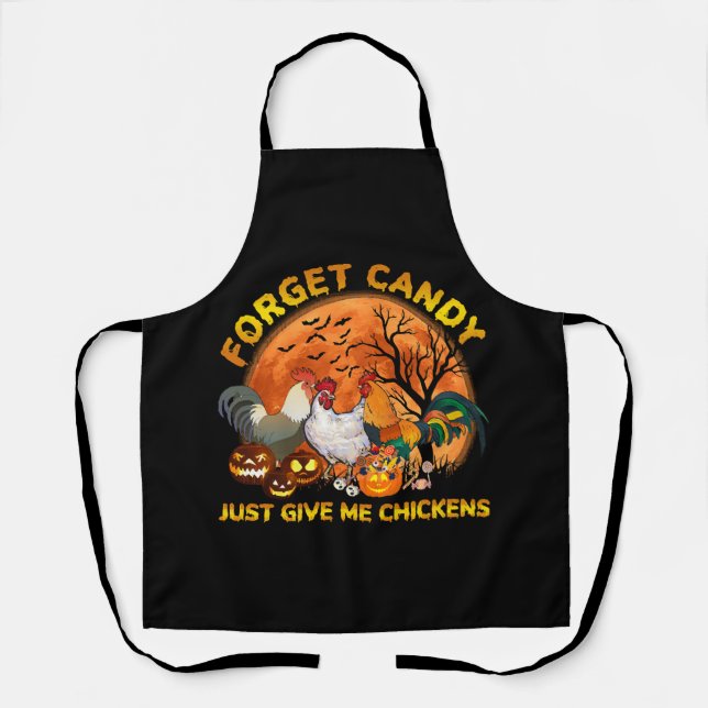 Forget Candy just Give Me Chickens Apron (Front)