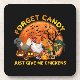 Forget Candy just Give Me Chickens Coaster