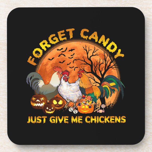 Forget Candy just Give Me Chickens Coaster (Front)
