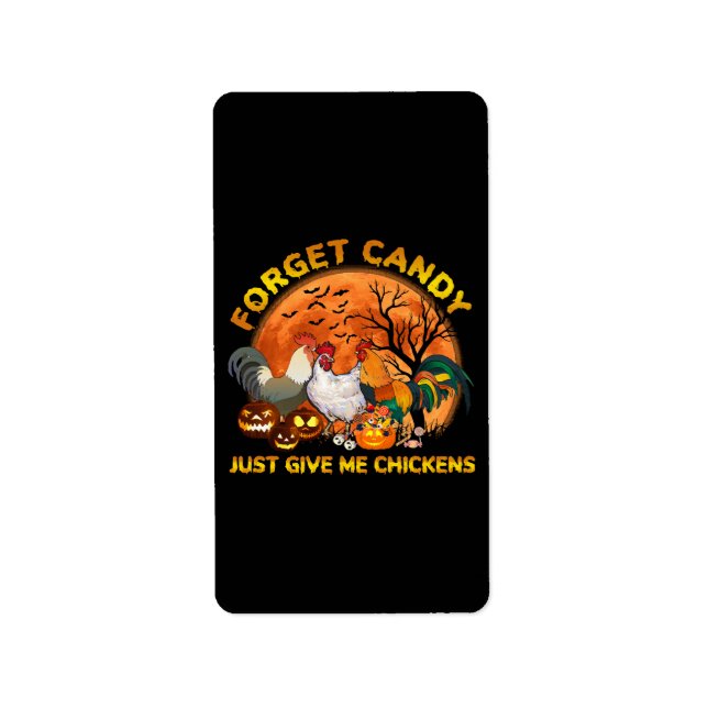 Forget Candy just Give Me Chickens Label (Front)