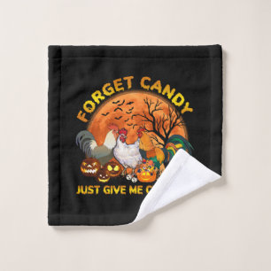 Forget Candy just Give Me Chickens Wash Cloth
