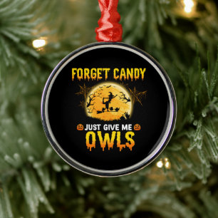 Forget Candy Just Give Me Owl Witch Halloween Gift Metal Tree Decoration