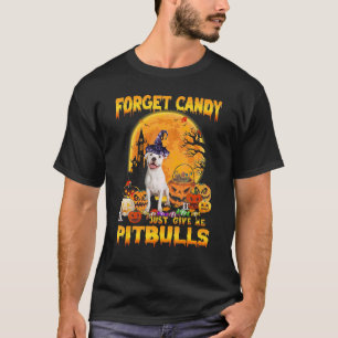 Forget Candy Just Give Me Pitbull Pumpkin Hallowee T-Shirt