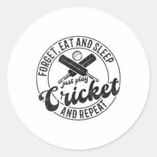 Forget Eat And Sleep Just Play Cricket And Repeat  Classic Round Sticker