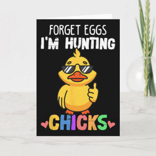 Forget Eggs Im Hunting Chicks Funny Easter Boys To Card