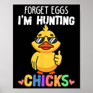 Forget Eggs Im Hunting Chicks Funny Easter Boys To Poster