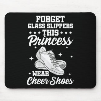 Forget Gl Slippers This Princess Wear Cheer Shoes  Mouse Pad
