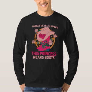 Forget Glass Slippers This Princess Wears Boots Co T-Shirt