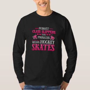 Forget Glass Slippers This Princess Wears Hockey S T-Shirt