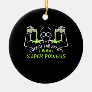 Forget Lab Safety I Want Super Powers Ceramic Tree Decoration