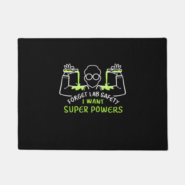 Forget Lab Safety I Want Super Powers Doormat (Front)