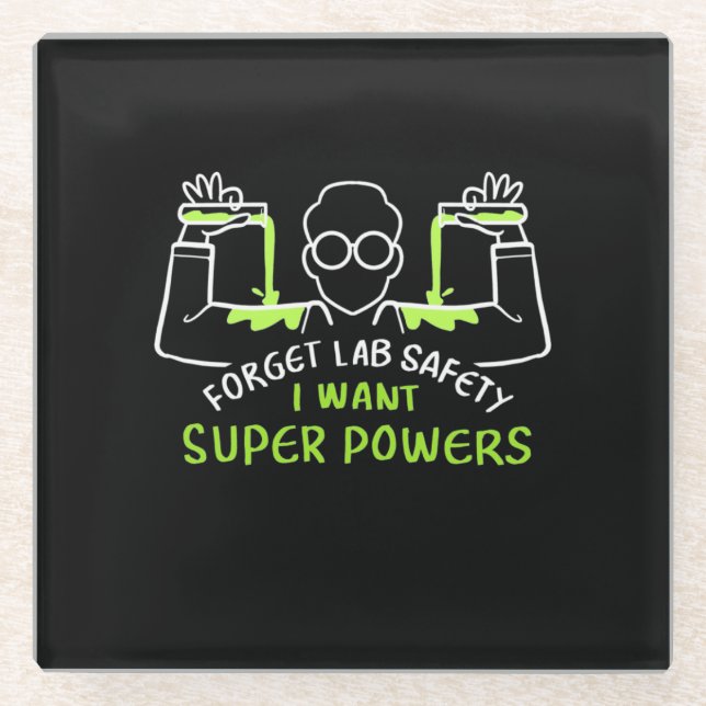 Forget Lab Safety I Want Super Powers Glass Coaster (Front)