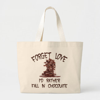 Forget Love I'd Rather Fall In Chocoloate Large Tote Bag