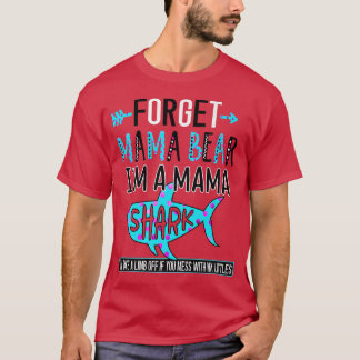 Forget Mama Bear I am a Mama Shark Funny Mum Premi T-Shirt
