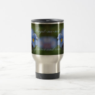 Forget-me-not forever and ever! travel mug