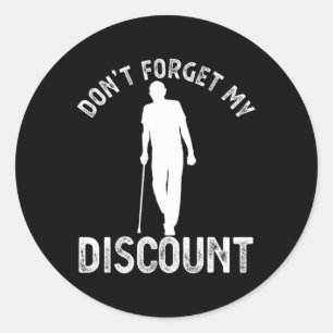 Forget My Discount Funny Old People Fathers Day Ga Classic Round Sticker