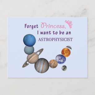 Forget Princess - Astrophysicist Postcard