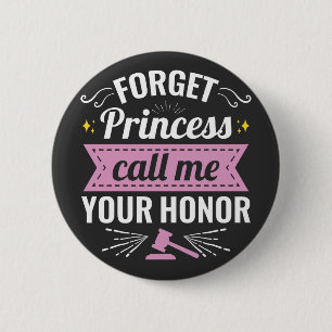 Forget Princess Call Me Your Honor Future Judge 6 Cm Round Badge