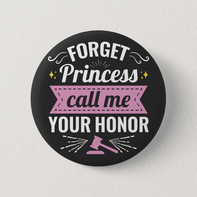 Forget Princess Call Me Your Honour Future Judge 6 Cm Round Badge (Front)