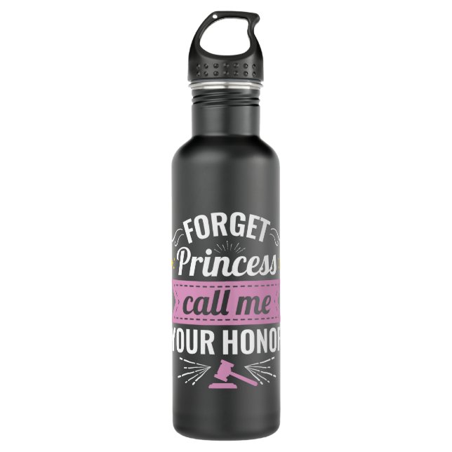 Forget Princess Call Me Your Honour Future Judge 710 Ml Water Bottle (Front)