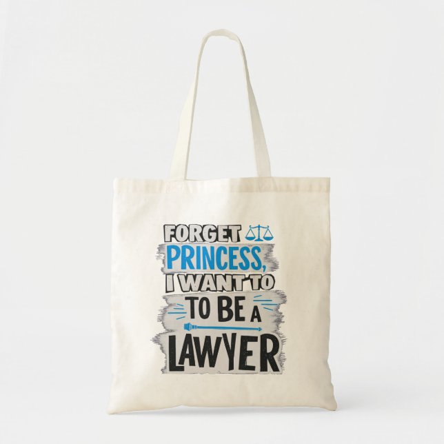 Forget Princess, I Want to Be a Lawyer Tote Bag (Front)