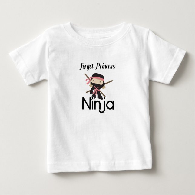 Forget Princess I want to be a Ninja MAN kids Baby T-Shirt (Front)
