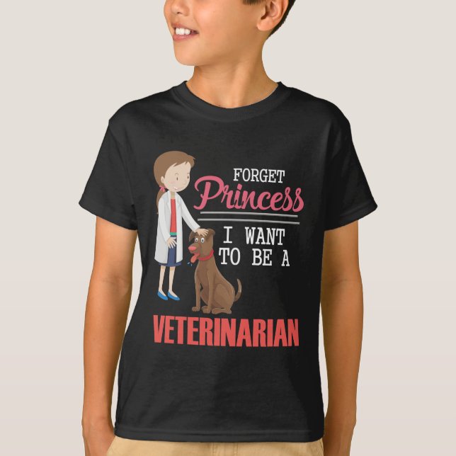 Forget Princess Veterinarian Girl Pet Lover Animal T-Shirt (Front)