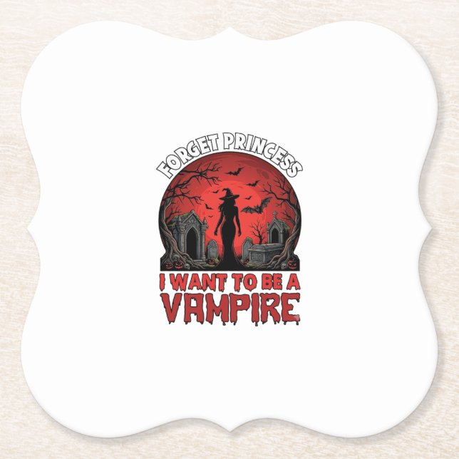 Forget Princess Want Be Vampire Halloween_1 Paper Coaster (Front)