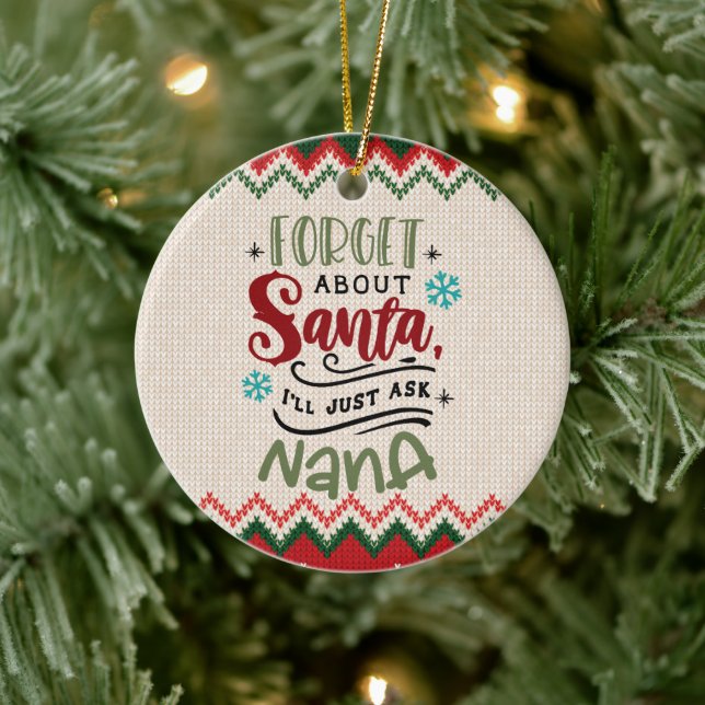 Forget Santa, I'll Ask Nana - Funny Christmas Ceramic Tree Decoration (Tree)
