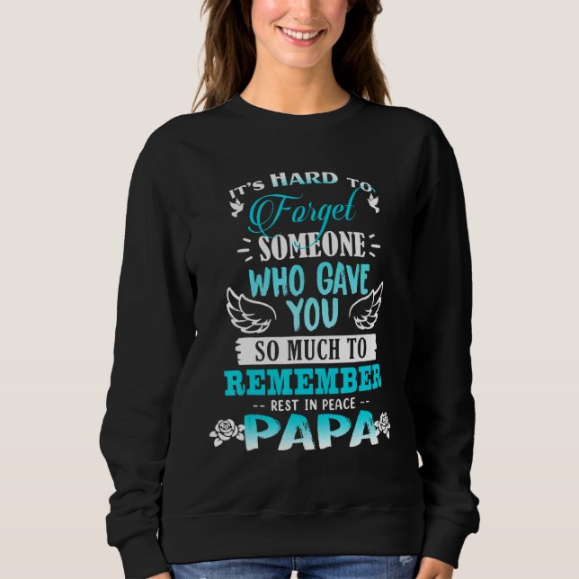 Forget Someone Who Gave You Remember Rest In Peace Sweatshirt (Front)