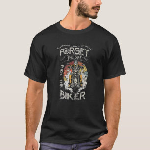 Forget The Bike Ride The Biker Rock Skull T-Shirt