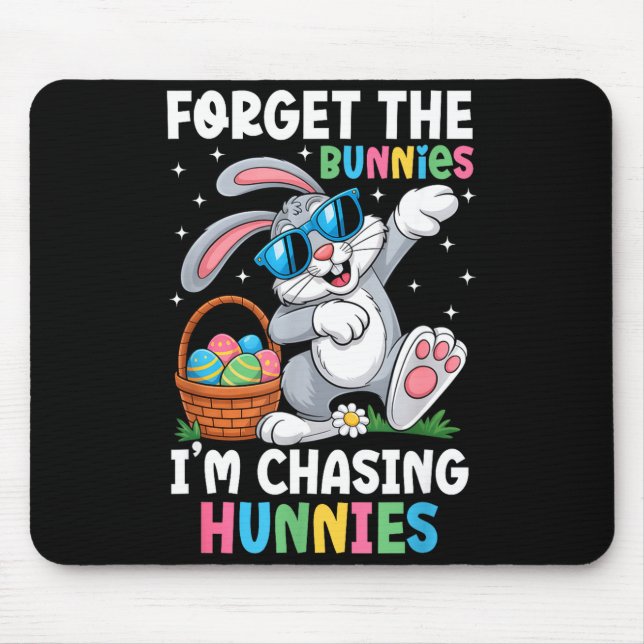 Forget the bunnies chasing hunnies funny easter mouse pad (Front)