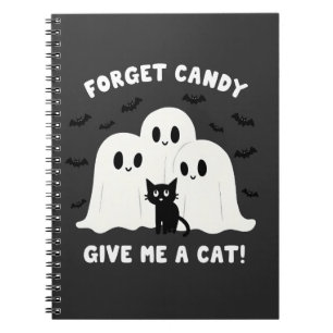Forget The Candy Give Me A Cat Spooky Halloween Notebook