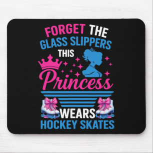 Forget The Gl Slippers This Princess Wears Hockey Mouse Pad
