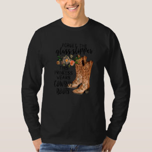 Forget The Glass Slipper This Princess Wears Boots T-Shirt