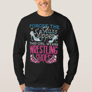 Forget The Glass Slippers This Girl Wears Wrestlin T-Shirt